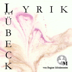 Lyrik aus Luebeck Nr. 1